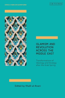 Front cover_Islamism And Revolution Across The Middle East