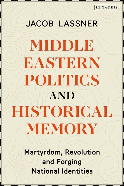 Couverture_Middle Eastern Politics And Historical Memory