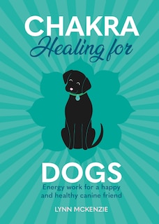 Front cover_Chakra Healing for Dogs