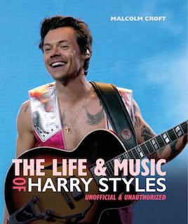 Front cover_The Life and Music of Harry Styles