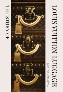 Front cover_The Story of Louis Vuitton Luggage