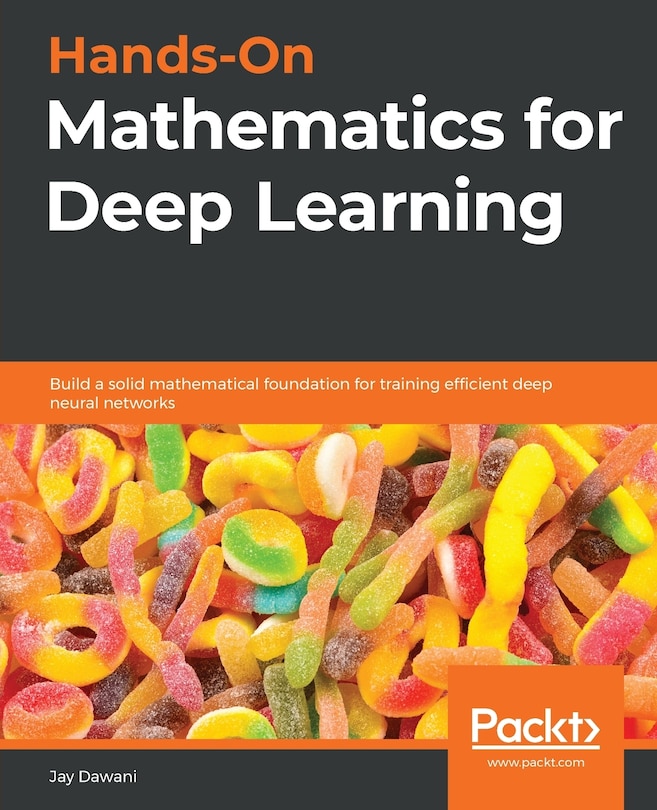 Front cover_Hands-on Mathematics For Deep Learning