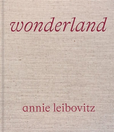 Front cover_Annie Leibovitz : Wonderland