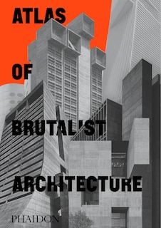 Front cover_Atlas Of Brutalist Architecture