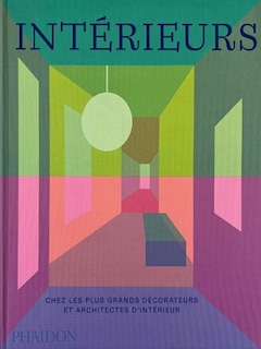 Front cover_Intérieurs : chez les plus grands décorateurs et architectes d'intérieur