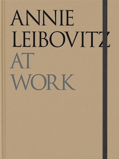Front cover_Annie Leibovitz At Work