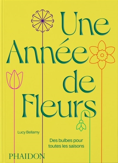 Front cover_Une année de fleurs : des bulbes pour toutes les saisons