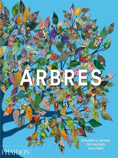 Couverture_Arbres : explorer le monde, des racines aux cimes