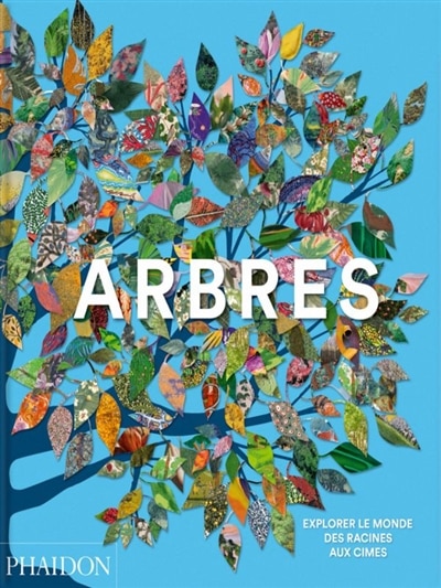 Couverture_Arbres : explorer le monde, des racines aux cimes