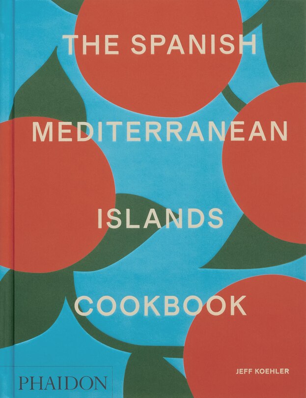 Front cover_The Spanish Mediterranean Islands Cookbook