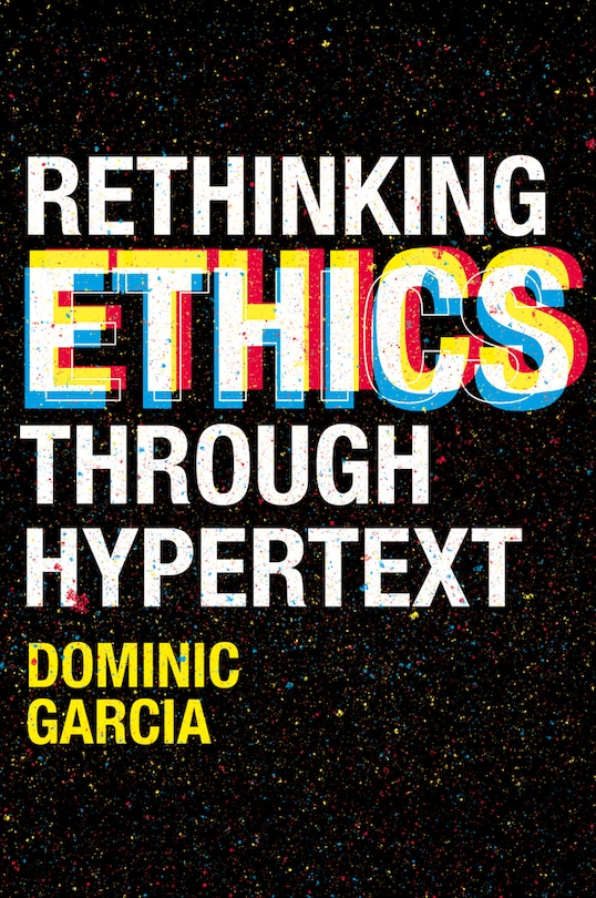 Front cover_Rethinking Ethics Through Hypertext