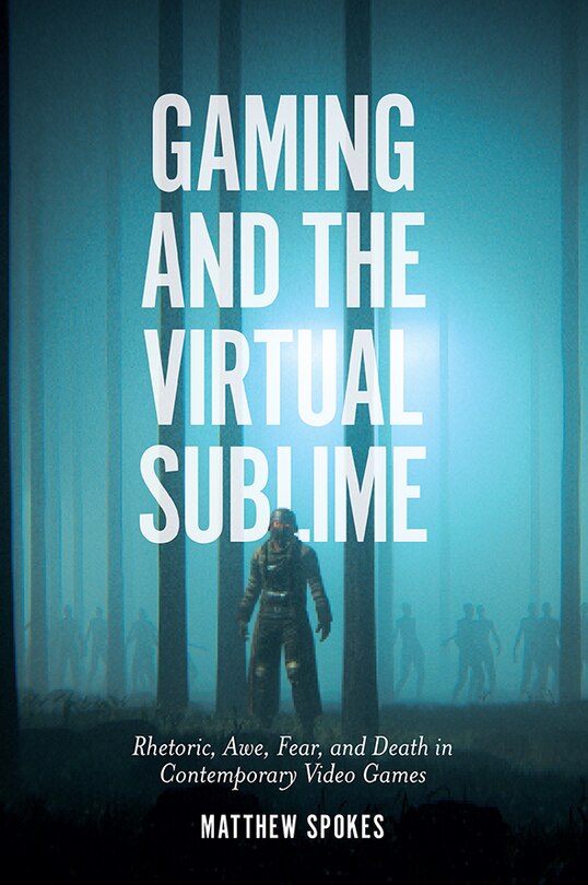 Couverture_Gaming and the Virtual Sublime