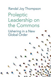 Front cover_Proleptic Leadership on the Commons