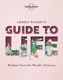 Couverture_Lonely Planet's Guide to Life 1st Ed.