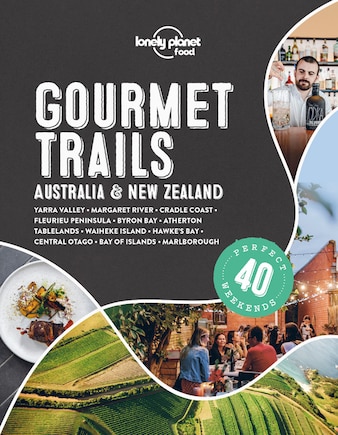 Lonely Planet Gourmet Trails - Australia & New Zealand 1 1st Ed.