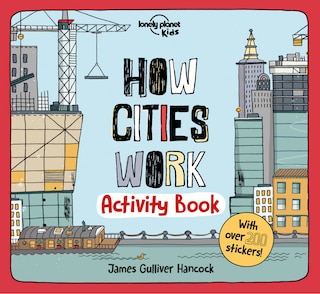 Front cover_Lonely Planet How Cities Work Activity Book 1st Ed.