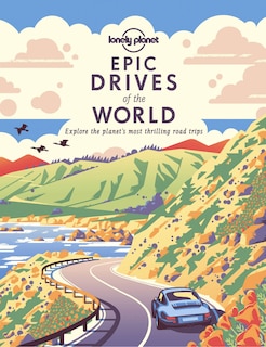 Front cover_Lonely Planet Epic Drives of the World 1 1st Ed.