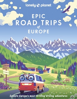 Front cover_Lonely Planet Epic Road Trips of Europe