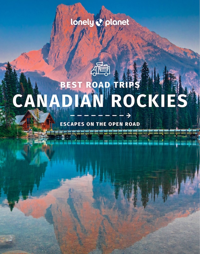 Front cover_Lonely Planet Best Road Trips Canadian Rockies