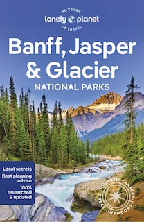 Front cover_Lonely Planet Banff, Jasper and Glacier National Parks 7 7th Ed.