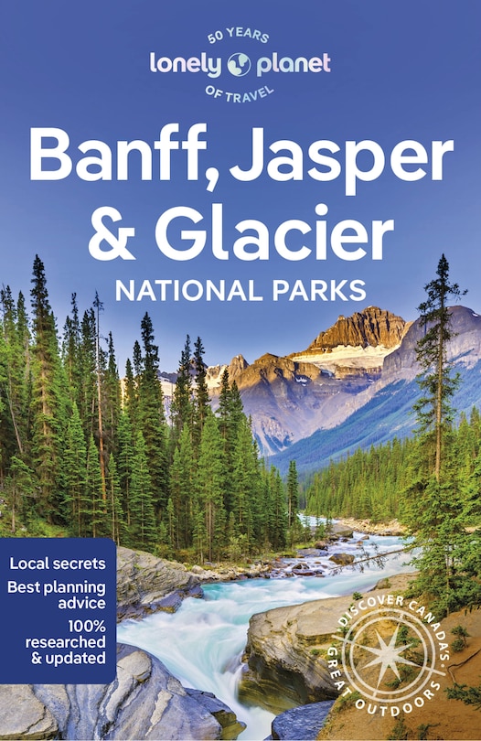 Front cover_Lonely Planet Banff, Jasper and Glacier National Parks 7 7th Ed.