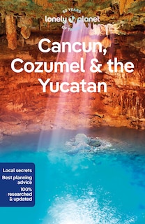 Lonely Planet Cancun, Cozumel & the Yucatan 10 10th Ed.