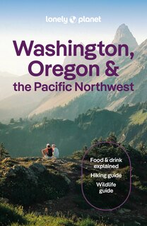 Front cover_Lonely Planet Washington, Oregon & the Pacific Northwest 10 10th Ed.