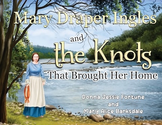 Front cover_Mary Draper Ingles and the Knots That Brought Her Home