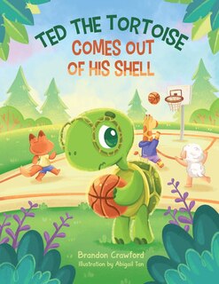 Front cover_Ted the Tortoise Comes Out of His Shell