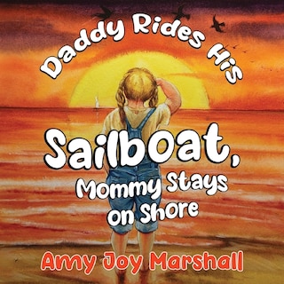 Couverture_Daddy Rides His Sailboat, Mommy Stays on Shore