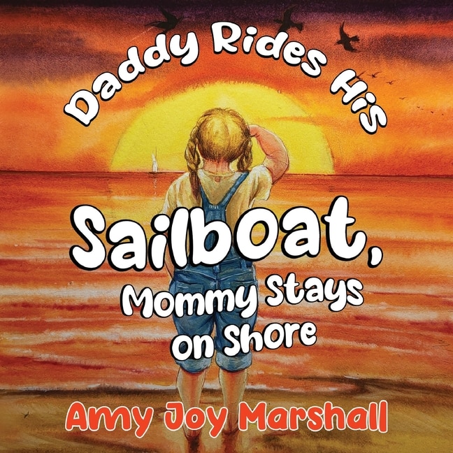 Couverture_Daddy Rides His Sailboat, Mommy Stays on Shore