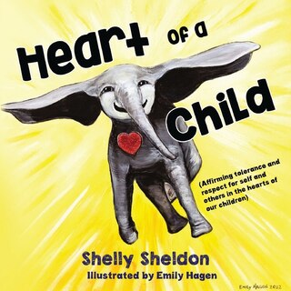 Front cover_Heart of a Child (Affirming tolerance and respect for self and others in the hearts of our children)