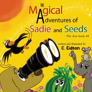 Couverture_The Magical Adventures of Sadie and Seeds - The Zoo book #4