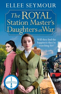 Front cover_The Royal Station Master's Daughters at War