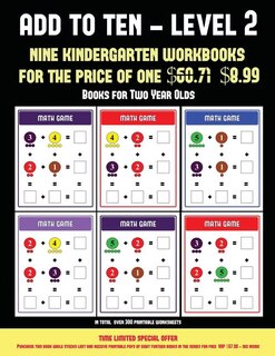 Books for Two Year Olds (Add to Ten - Level 2): 30 full color preschool/kindergarten addition worksheets that can assist with understanding of math