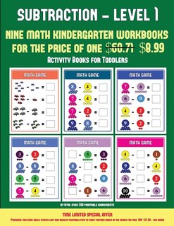 Activity Books for Toddlers (Kindergarten Subtraction/taking away Level 1): 30 full color preschool/kindergarten subtraction worksheets that can assist with understanding of m