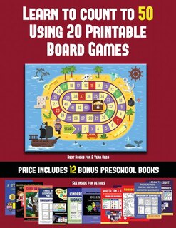 Best Books for 2 Year Olds (Learn to Count to 50 Using 20 Printable Board Games): A full-color workbook with 20 printable board games for preschool/kindergarten children.