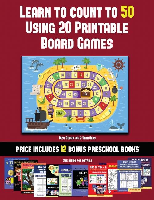Best Books for 2 Year Olds (Learn to Count to 50 Using 20 Printable Board Games): A full-color workbook with 20 printable board games for preschool/kindergarten children.