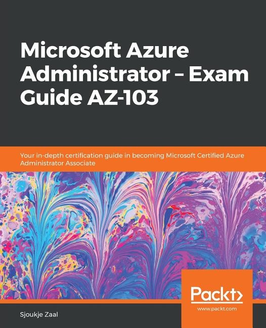 Front cover_Microsoft Azure Administrator - Exam Guide AZ-103