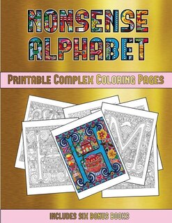 Printable Complex Coloring Pages (Nonsense Alphabet): This book has 36 coloring sheets that can be used to color in, frame, and/or meditate over: This bo