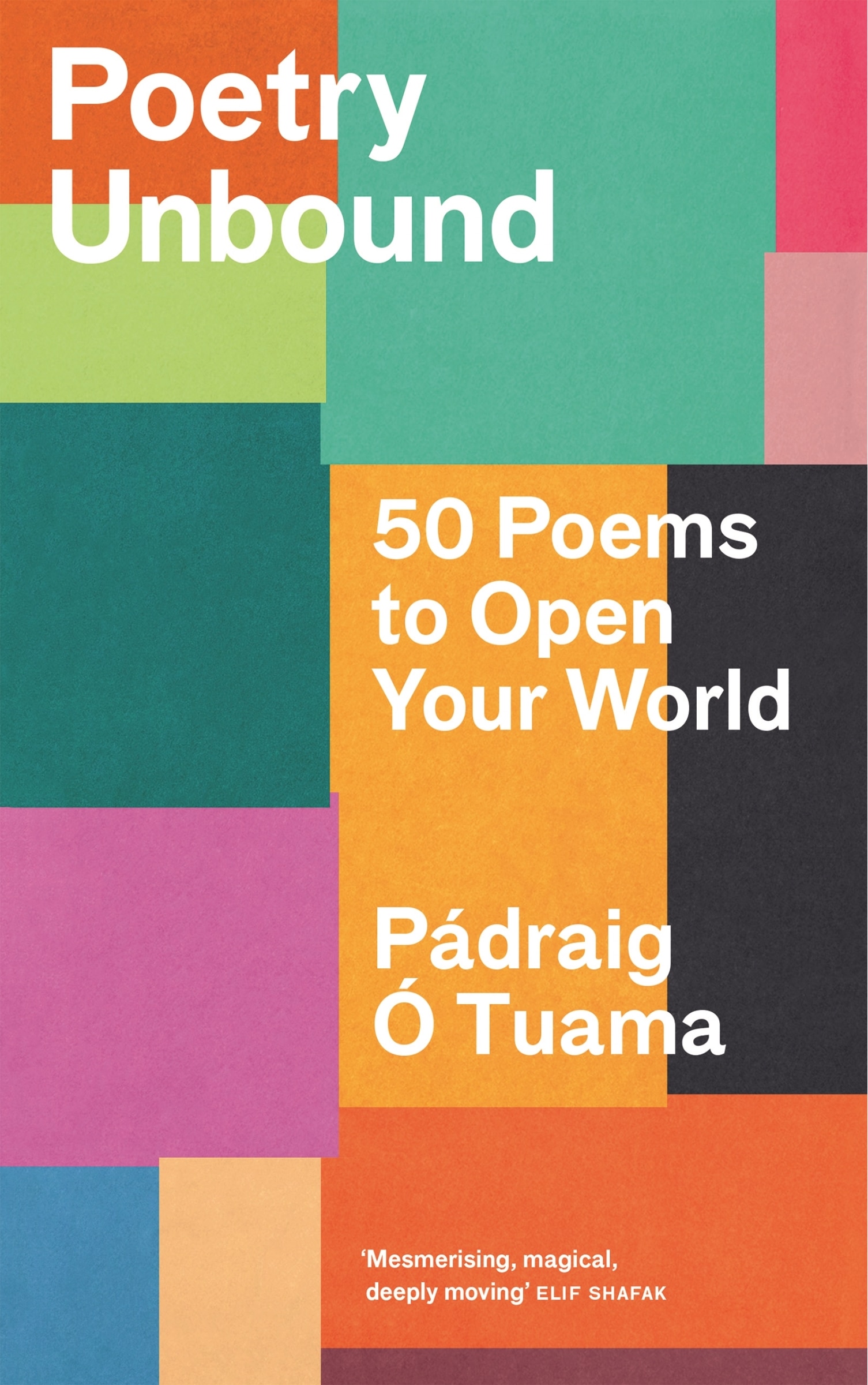 Poetry Unbound: 50 Poems To Open Your World Book By Padraig
