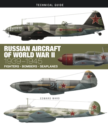 Russian Aircraft Of World War Ii: 1939-1945