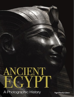 Ancient Egypt: A Photographic History