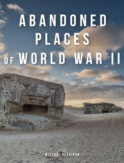 ABANDONED PLACES OF WW II