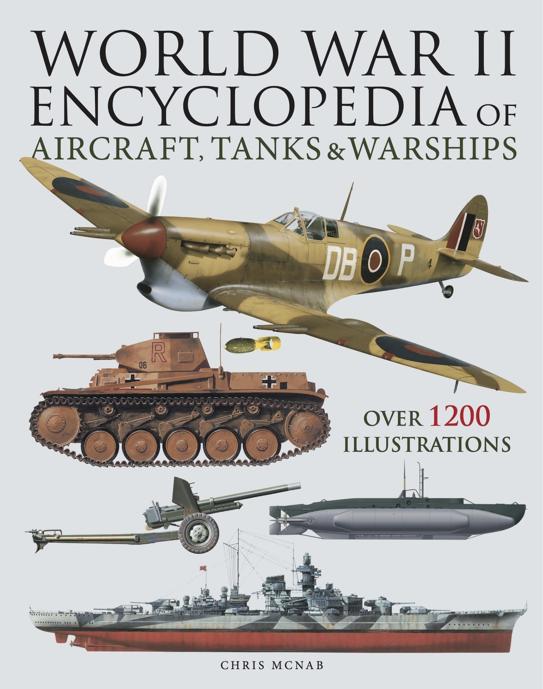 World War Ii Encyclopedia Of Aircraft, Tanks & Warships: Over 1200