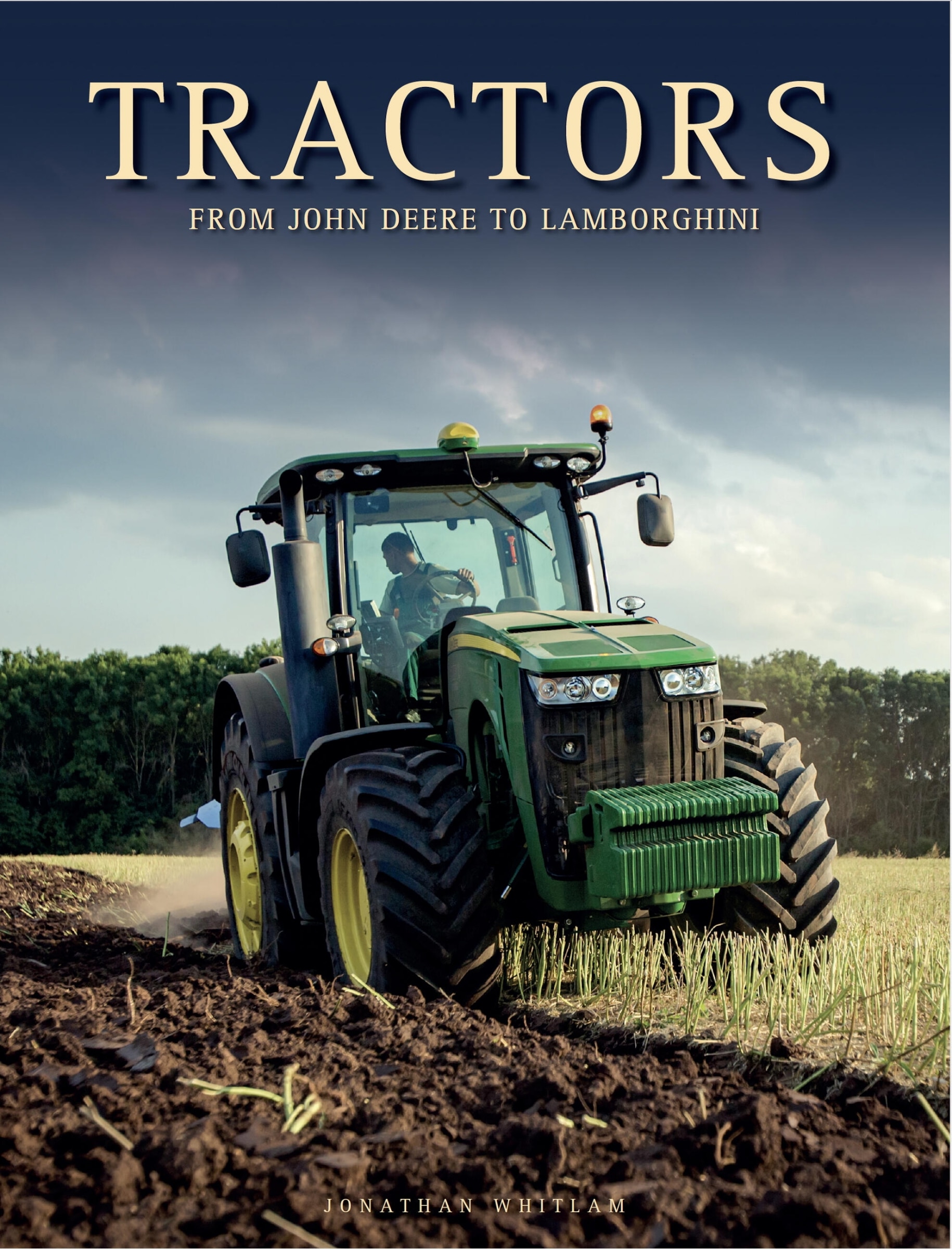 Tractors: From John Deere To Lamborghini Book By Jonathan Whitlam