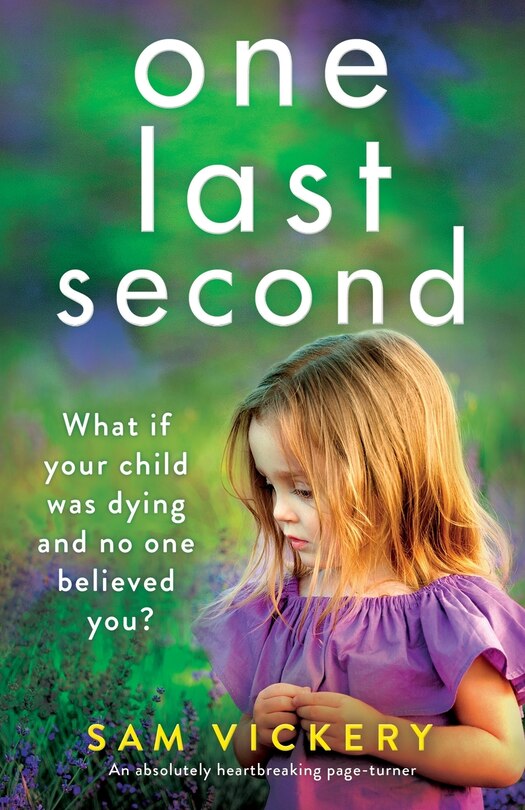 One Last Second: An Absolutely Heartbreaking Page-turner