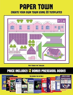 Best Books for Toddlers (Paper Town - Create Your Own Town Using 20 Templates): 20 full-color kindergarten cut and paste activity sheets designed to create your own paper houses.