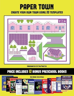 Kindergarten Cutting Practice (Paper Town - Create Your Own Town Using 20 Templates): 20 full-color kindergarten cut and paste activity sheets designed to create your own paper houses.