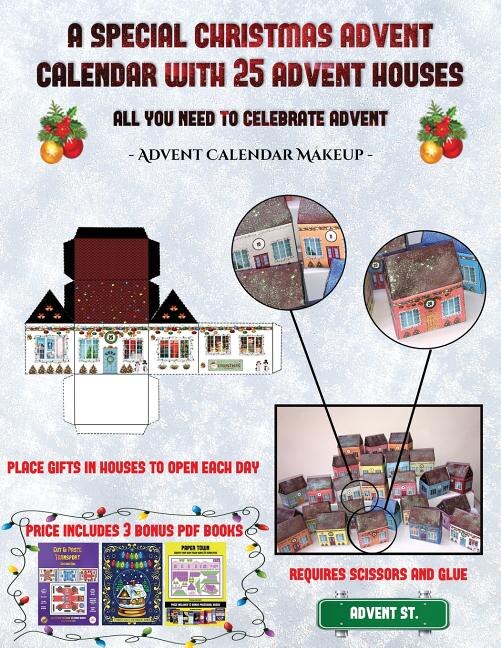 Advent Calendar Makeup (A special Christmas advent calendar with 25 advent houses - All you need to celebrate advent): An alternative special Christmas advent calendar: Celebrate the days of advent using 25 fillable DI